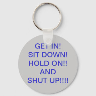 LLAVERO ¡ENTRE!   ¡SIÉNTESE! ¡SOSTÉNGASE ENCENDIDO!!