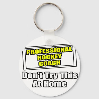 Llavero Entrenador profesional de hockey... no pruebes est