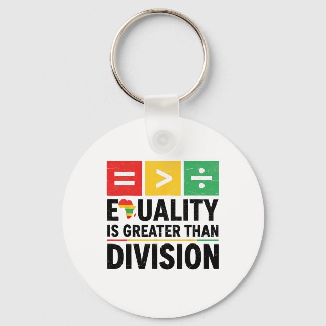 Llavero Equality Is Greater Than Division Black History Me (Anverso)