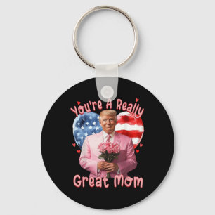 Llavero Eres Una Madre Realmente Genial, Divertida, Trump 