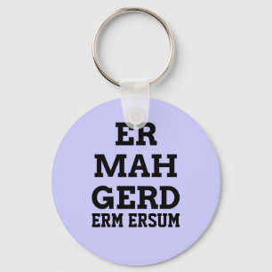 Llavero Ermahgerd Keychain