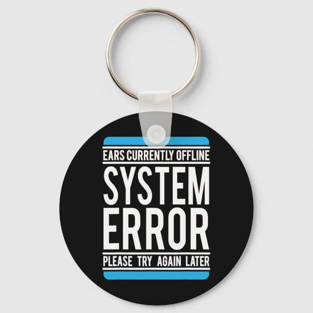 Llavero Error divertido del sistema Oídos actualmente sin  (Anverso)