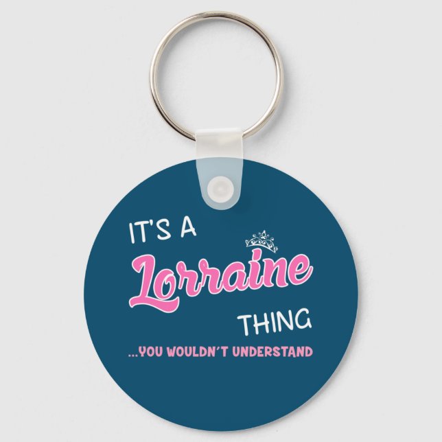 Llavero Es algo de Lorraine que no entenderías (Anverso)