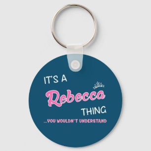 Llavero Es algo de Rebecca que no entenderías a Keych