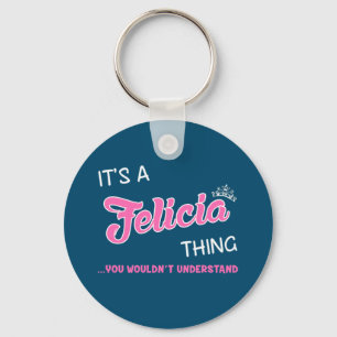 Llavero Es algo Felicia que no entenderías.