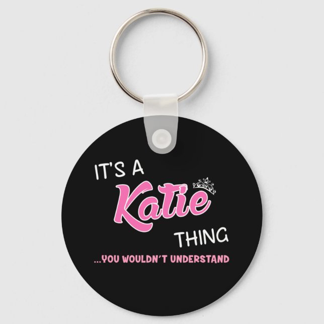 Llavero Es algo Katie que no entenderías. (Anverso)