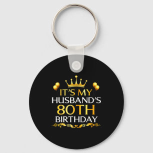Llavero Es el 80 cumpleaños de mi esposo Feliz cumpleaños 