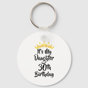 Llavero Es el cumpleaños número 30 de mi hija Corona Feliz