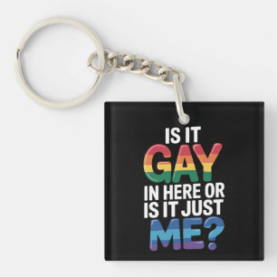 Llavero ¿Es gay aquí o soy solo yo divertido LGBTQ