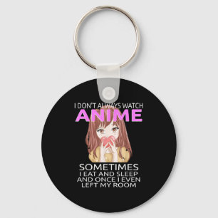 Llavero Es gracioso que no siempre vea a Anime por los Chi