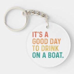 Llavero Es un buen día para beber en un barco de color de 