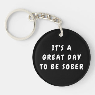 Llavero Es un Gran Día para Estar Sobrio – Regalo de Sobri