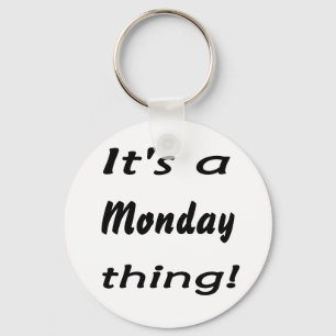 Llavero ¡Es una cosa de lunes!