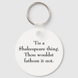 Llavero Es una cosa de Shakespeare.
