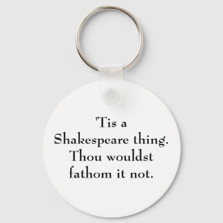 Llavero Es una cosa de Shakespeare.
