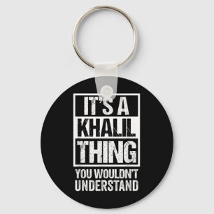 Llavero Es Una Cosa Khalil Que No Entiendes El Apellido