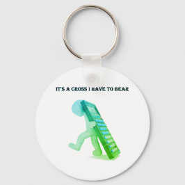 Llavero "Es una cruz que tengo que soportar"