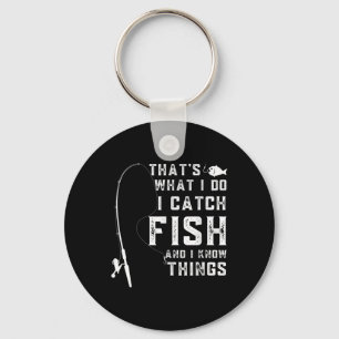Llavero Eso Es Lo Que Hago Atrapo Peces Y Sé Cosas Diverti