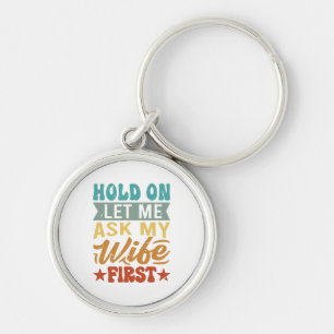 Llavero Espera, déjame preguntarle a mi esposa primero - D