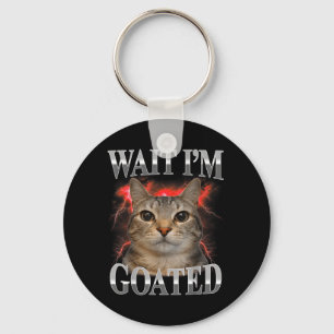 Llavero Espera, soy Goated Gato Tonto Meme Divertido Gato 