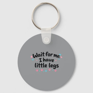 Llavero Espérame Tengo Piernas Pequeñas