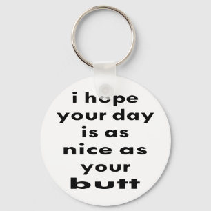 Llavero Espero Que Tu Día Sea Tan Bonito Como Tu Sombra.