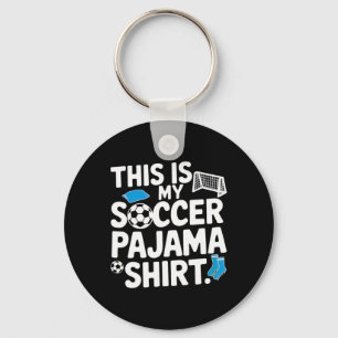 Llavero Esta Es Mi Camiseta De Pijama De Fútbol Para Jugad