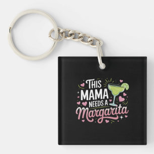 Llavero Esta mamá necesita una Margarita - Margarita Mama