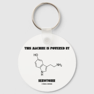 Llavero Esta máquina es accionada por la serotonina (la