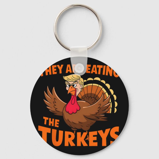Llavero Están Comiendo A Los Turcos Divertidos Donald Trum (Anverso)