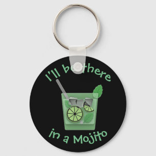 Llavero "Estaré allí en un Mojito"
