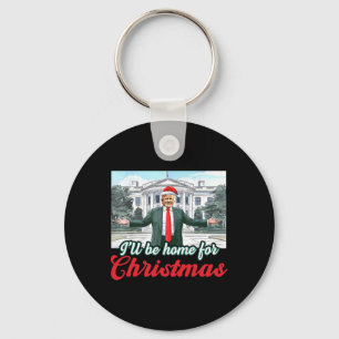 Llavero Estaré en casa para los Navidades Trump Divertidas