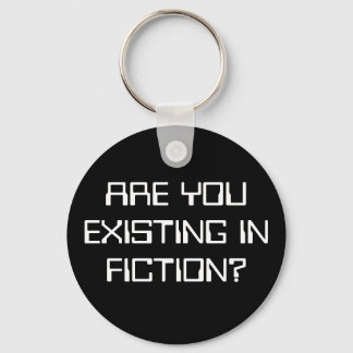 LLAVERO ¿ESTÁS EXISTIENDO EN FICCIÓN?