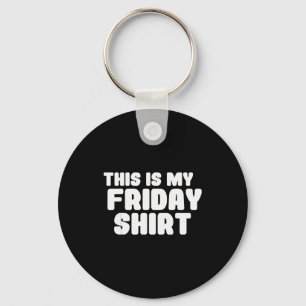 Llavero Este Es Mi Día De Camisa De Viernes De La Semana