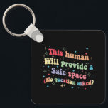 Llavero Este humano proporcionará un espacio seguro sin du<br><div class="desc">Este humano proporcionará un espacio seguro sin preguntas</div>