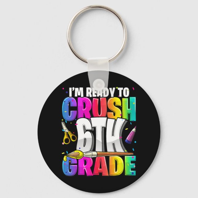 Llavero Estoy listo para aplastar el sexto grado de vuelta (Anverso)