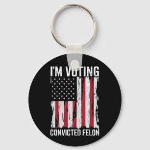 Llavero Estoy votando por el delincuente convicto Pro Trum