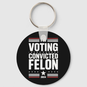 Llavero Estoy votando por el delincuente convicto Pro Trum