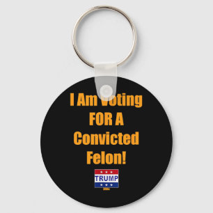 Llavero Estoy Votando Por Un Condenado Felon Trump 2024