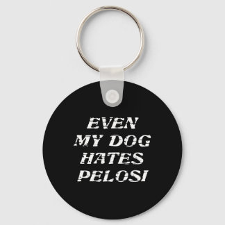 Llavero Even My Dog Hates Pelosi - Funny Republican Gift M