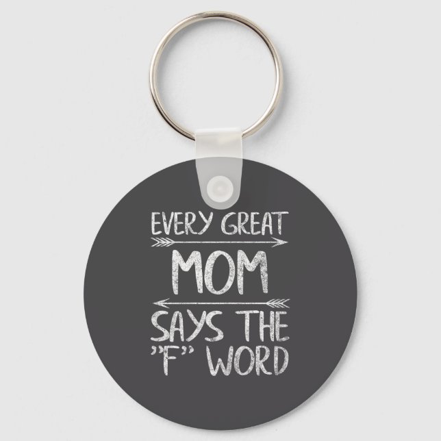 Llavero Every Great Mom Says The F Word Shirt Funny Mother (Anverso)