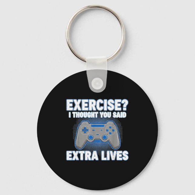 Llavero Exercise I Thought You Said Extra Lives Funny Game (Anverso)