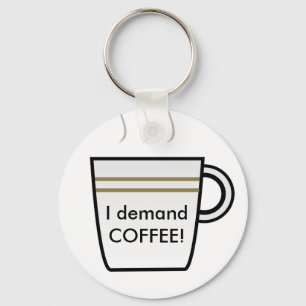 Llavero ¡Exijo el café!