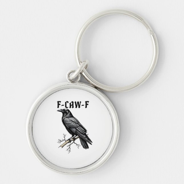 Llavero F Caw F Crow, F-Caw-F Cute Bird Saying Meme (Frente)