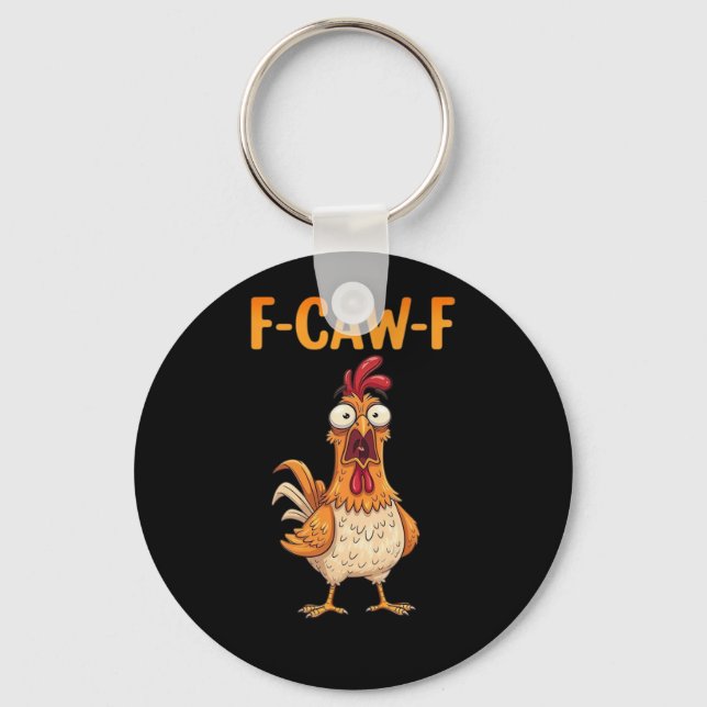 Llavero F-Caw-F Funny Chicken Saying Rooster Meme Sarcasti (Anverso)
