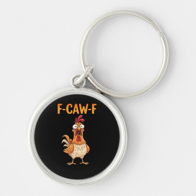 Llavero F-Caw-F Funny Chicken Saying Rooster Meme Sarcasti (Frente)