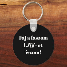 Llavero Fáj un faszom LAV-ot iszom! fekete kulcstartó