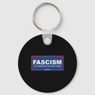 Llavero Fascismo - Gracioso Rótulo de campaña anti-triunfo