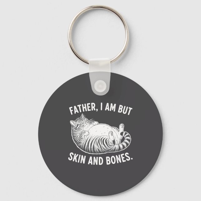 Llavero Father, I Am But Skin And Bones Funny Cat Dad Cat  (Anverso)
