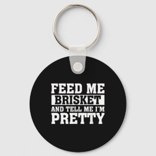 Llavero Feed Me Brisket &amp; Dígame Im Bonito Barbeque G